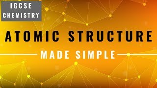 IGCSE CHEMISTRY REVISION Syllabus 3 part 1  Atomic Structure [upl. by Attirb]