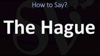 How to Pronounce The Hague CORRECTLY [upl. by O'Malley289]