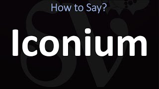 How to Pronounce Iconium CORRECTLY [upl. by Urbas844]