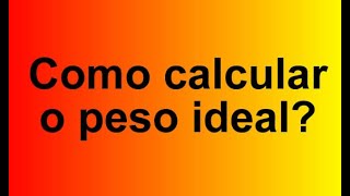 Como calcular o peso ideal [upl. by Fonville]