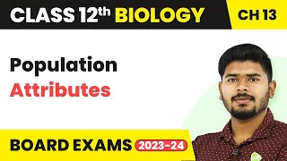 Class 12 Biology Chapter 13  Population Attributes  Organisms and Populations 202223 [upl. by Lawton]