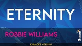 Eternity  Robbie Williams KARAOKE [upl. by Ahsieym]