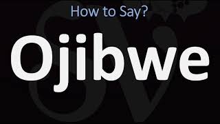 How to Pronounce Ojibwe CORRECTLY [upl. by Darren]