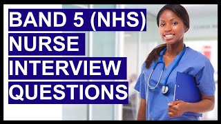 BAND 5 NURSE NHS INTERVIEW QUESTIONS amp ANSWERS [upl. by Otilia238]