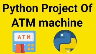 ATM machine project in Python  python projects [upl. by Larochelle795]