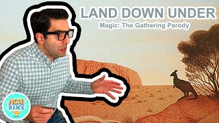 Land Down Under Magic The Gathering Parody [upl. by Callie547]