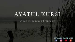 AYATUL KURSI  Surah AlBaqarah Verse 255  Ubayd Rabbani [upl. by Ana]