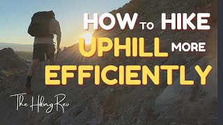 How to Hike Uphill More Efficiently  Efficient Uphill Hiking Principles [upl. by Mide]