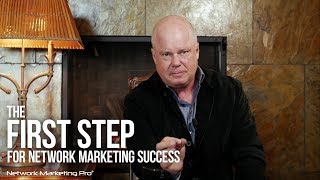 The First Step For Network Marketing Success [upl. by Ellennahc]