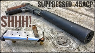 Suppressed 45 ACP  How Quiet Is It Silencer Series Ep 03 [upl. by Ano]