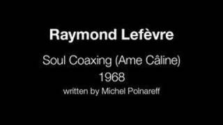 Raymond Lefèvre  Soul Coaxing Ame Câline [upl. by Atinaj]