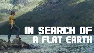 In Search Of A Flat Earth [upl. by Lhok]