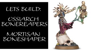 Lets Build Ossiarch Bonereapers Mortisan Boneshaper [upl. by Goldston]