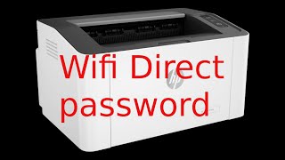 How to find the Wifi Direct password and IP address of HP Laser 107w 108w [upl. by Lobell]