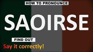 How to Pronounce SAOIRSE CORRECTLY [upl. by Naot152]