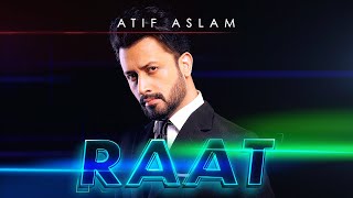 Raat  Atif Aslam  Official Music video [upl. by Perretta401]