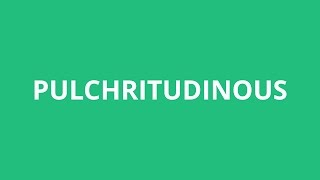 How To Pronounce Pulchritudinous  Pronunciation Academy [upl. by Aprilette]