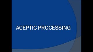 Aseptic Processing [upl. by Ahsenac]