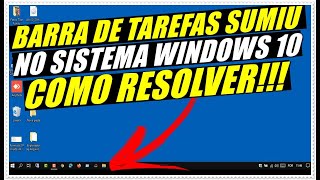 Barra de Tarefas Do Sistema Windows 10 Sumiu Veja Como Resolver [upl. by Ejroj]