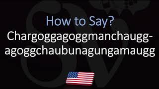 How to Pronounce Lake Chargoggagoggmanchauggagoggchaubunagungamaugg CORRECTLY [upl. by Neillij]