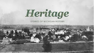 Heritage  Stories of Michigan History [upl. by Notnek]