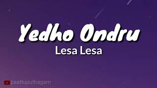 Yedho Ondru Yedho Ondru  Lesa Lesa  Lyrics [upl. by Lynnet]