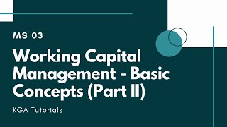 MS 03  Working Capital Management  Basic Concepts Part II [upl. by Millhon472]