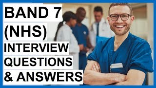 BAND 7 NHS INTERVIEW Questions And Answers  INTERVIEW TIPS [upl. by Hploda423]