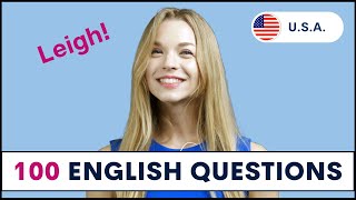 100 Common English Questions with Leigh How to Ask and Answer English Questions [upl. by Oinolopa]