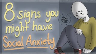 8 Signs You Might Have Social Anxiety [upl. by Nwahsit]