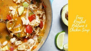 Easy Roasted Poblano amp Chicken Soup  Lexis Clean Kitchen [upl. by Ennaylil]