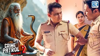 Black Magic का एक दिल दहलाने वाला Case  Best Of Crime Patrol  Crime Series  New Full Episode HD [upl. by Kelwin]