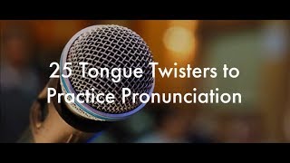 25 English Tongue Twisters Practice to Improve Pronunciation [upl. by Orapma399]