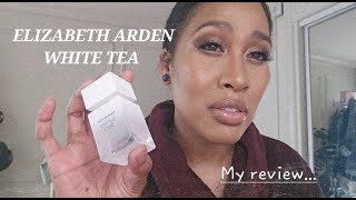 WHITE TEA by Elizabeth Arden  My review [upl. by Tonkin796]