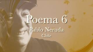 POEMA 6 Pablo Neruda [upl. by Kcirad577]