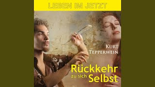 Erwachen zum Selbst Meditation mit Kurt Tepperwein [upl. by Htebiram684]