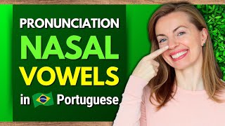 How to Pronounce Nasal Vowels in Brazilian Portuguese Brazilian Portuguese Pronunciation [upl. by Ayatnahs]