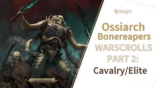 OSSIARCH BONEREAPERS WARSCROLLS Breaking down the Cavalry amp Elites [upl. by Hibbs]