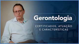 GERONTOLOGIA Certificados atuação e características [upl. by Adrahs998]