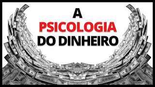 17 Lições sobre dinheiro  A psicologia do dinheiro Morgan Housel [upl. by Yerroc]