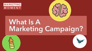 What Is A Marketing Campaign  Marketing Moment [upl. by Yllak]