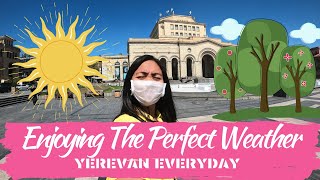 YEREVAN EVERYDAY  Enjoying The Perfect Weather Armenia Today City Tour [upl. by Iot]