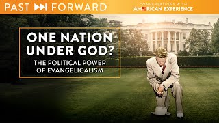 One Nation Under God The political power of Evangelicalism  Past Forward [upl. by Ahseikan496]