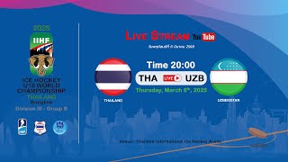 Thailand VS Uzbekistan  2025 IIHF Ice Hockey U18 World Championship Division III Group B [upl. by Ciro76]