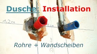 Dusche Installation Rohre Wandscheiben [upl. by Esinert]