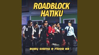 Roadblock Hatiku [upl. by Ocramed]