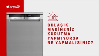 Bulaşık Makineniz Kurutma Yapmıyorsa Ne Yapmalısınız [upl. by Bello]