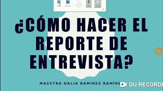 ¿Cómo hacer el reporte de entrevista [upl. by Varini]