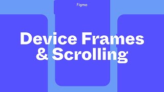 Figma Tutorial Device Frames and Scrolling [upl. by Aknayirp]