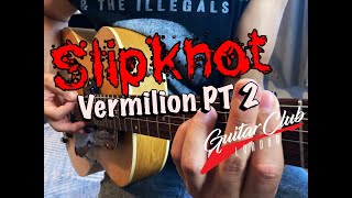 Slipknot Vermilion Part 2  Guitar Tutorial E Standard Tuning [upl. by Killarney524]